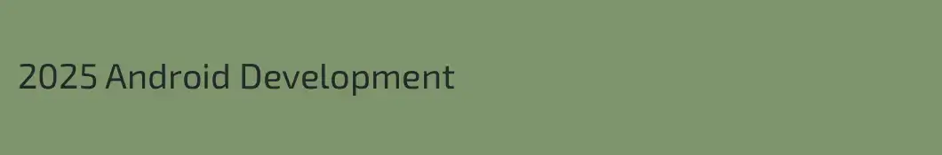 2025 Android Development